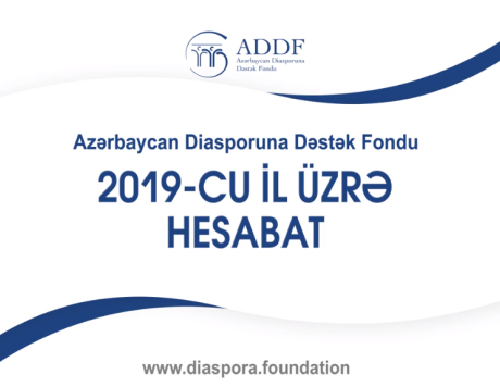 Azərbaycan Diasporuna Dəstək Fondu - HESABAT 2019
