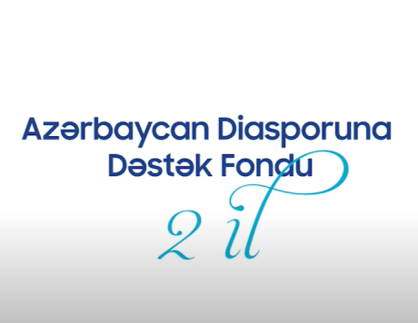 Azərbaycan Diasporuna Dəstək Fondunun 2 illiyi